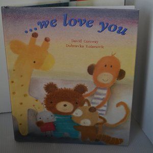 We Love You Children's Picture Book David Conway Hardcover Kids Story Time
